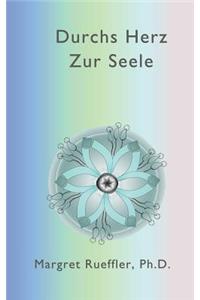 Durchs Herz zur Seele