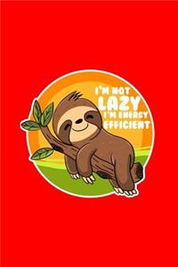 I'm not lazy I'm energy efficient