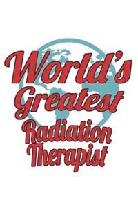 World's Greatest Radiation Therapist