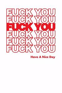 Fuck You Have A Nice Day