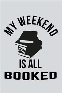 My Weekend Is All Booked