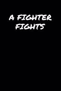 A Fighter Fights