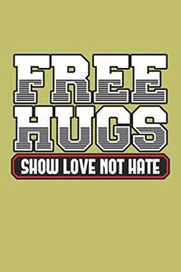 Free Hugs show Love Not Hate