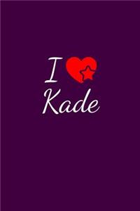 I love Kade