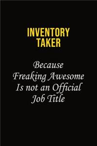 Inventory Taker Because Freaking Awesome Is Not An Official Job Title