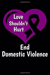 Love Shouldn't Hurt End Domestic Violence