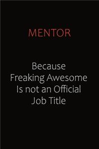 Mentor Because Freaking Awesome Is Not An Official job Title