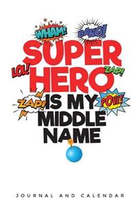 Superhero Is My Middle Name