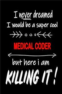 I Never Dreamed I Would Be a Super Cool Medical Coder But Here I Am Killing It!