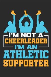 I'm Not a Cheerleader I'm an Athletic Support