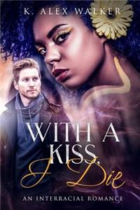 With A Kiss, I Die