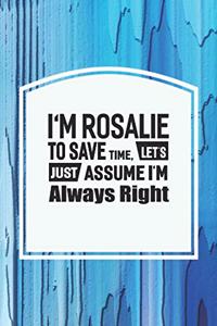 I'm Rosalie to Save Time, Let's Just Assume I'm Always Right