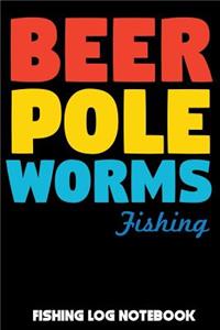 Beer Pole Worms Fishing