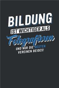 Bildung ist wichtiger als Fotografieren