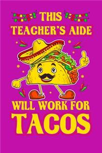 This Teacher's Aide Will Work For Tacos