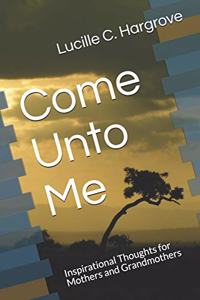 Come Unto Me