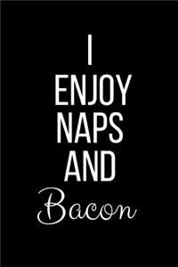 I Enjoy Naps And Bacon