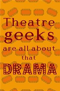 Theatre Geeks Are All About That Drama