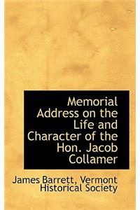Memorial Address on the Life and Character of the Hon. Jacob Collamer