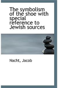 The Symbolism of the Shoe with Special Reference to Jewish Sources