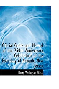 Official Guide and Manual of the 250th Anniversary Celebration of the Founding of Newark, New Jersey