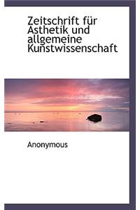 Zeitschrift Fur Asthetik Und Allgemeine Kunstwissenschaft
