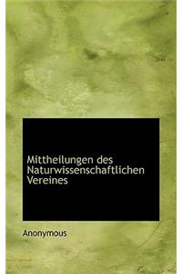 Mittheilungen Des Naturwissenschaftlichen Vereines