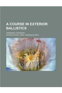 Course in Exterior Ballistics; Ordnance Textbook