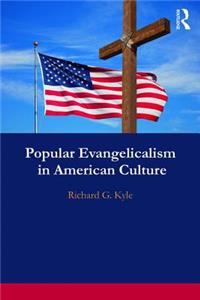 Popular Evangelicalism in American Culture