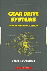Gear Drive Systems: Design and Application: 20 (Mechanical Engineering)
