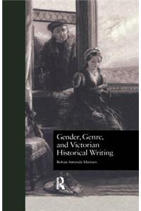 Gender, Genre, and Victorian Historical Writing