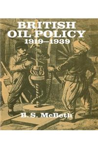 British Oil Policy 1919-1939