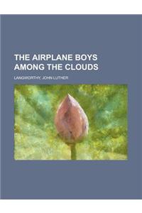 The Airplane Boys Among the Clouds