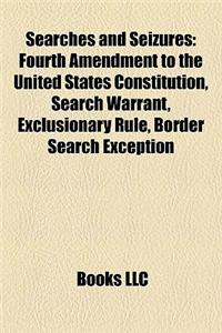 Searches and Seizures: Fourth Amendment to the United States Constitution, Search Warrant, Powers of the Police in England and Wales