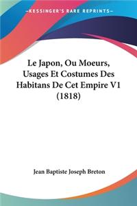 Japon, Ou Moeurs, Usages Et Costumes Des Habitans De Cet Empire V1 (1818)