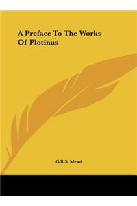 A Preface to the Works of Plotinus