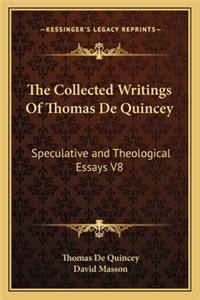 The Collected Writings Of Thomas De Quincey