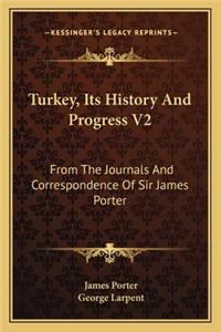 Turkey, Its History And Progress V2