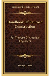 Handbook Of Railroad Construction