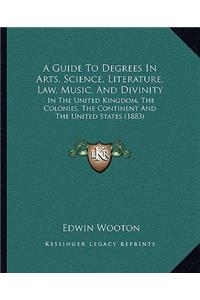 Guide to Degrees in Arts, Science, Literature, Law, Music, and Divinity