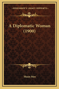 A Diplomatic Woman (1900)