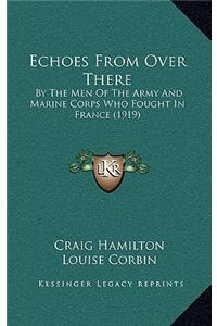 Echoes from Over There