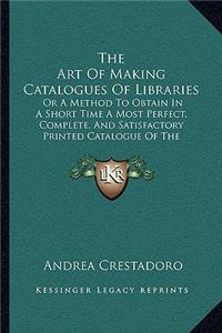 The Art of Making Catalogues of Libraries