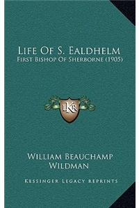 Life Of S. Ealdhelm