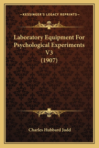 Laboratory Equipment For Psychological Experiments V3 (1907)