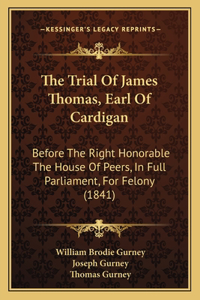Trial of James Thomas, Earl of Cardigan