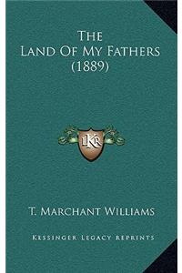 The Land Of My Fathers (1889)