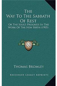 The Way To The Sabbath Of Rest