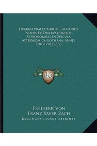 Fixarum Praecipuarum Catalogus Novus Ex Observationibus Astronomicis In Specula Astronomica Gothana, Annis 1787-1790 (1792)