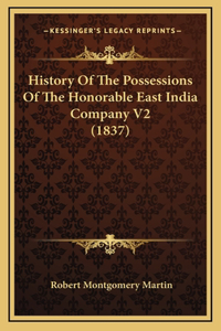 History Of The Possessions Of The Honorable East India Company V2 (1837)